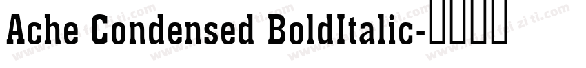 Ache Condensed BoldItalic字体转换